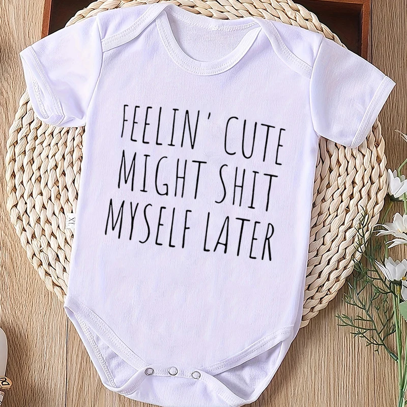 

Adorable Feelin' Cute Might Shit Myself Later Humorous Baby Bodysuit Short Sleeves Crew Neck Jumpsuit Infant Boys Girls Romper