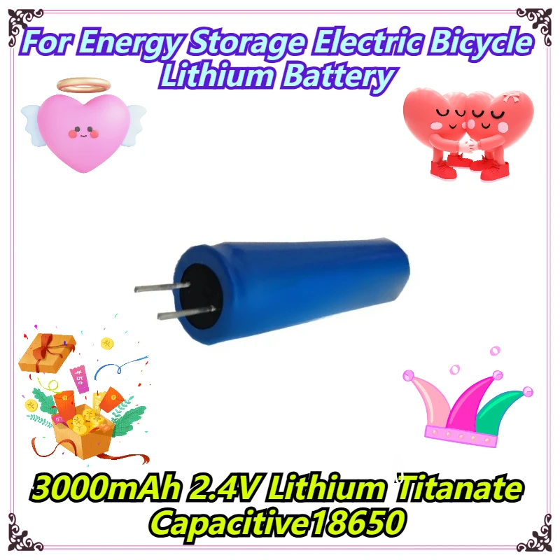 3000mAh 2.4V Lithium Titanate Capacitive18650 For Energy Storage Electric Bicycle Lithium Battery