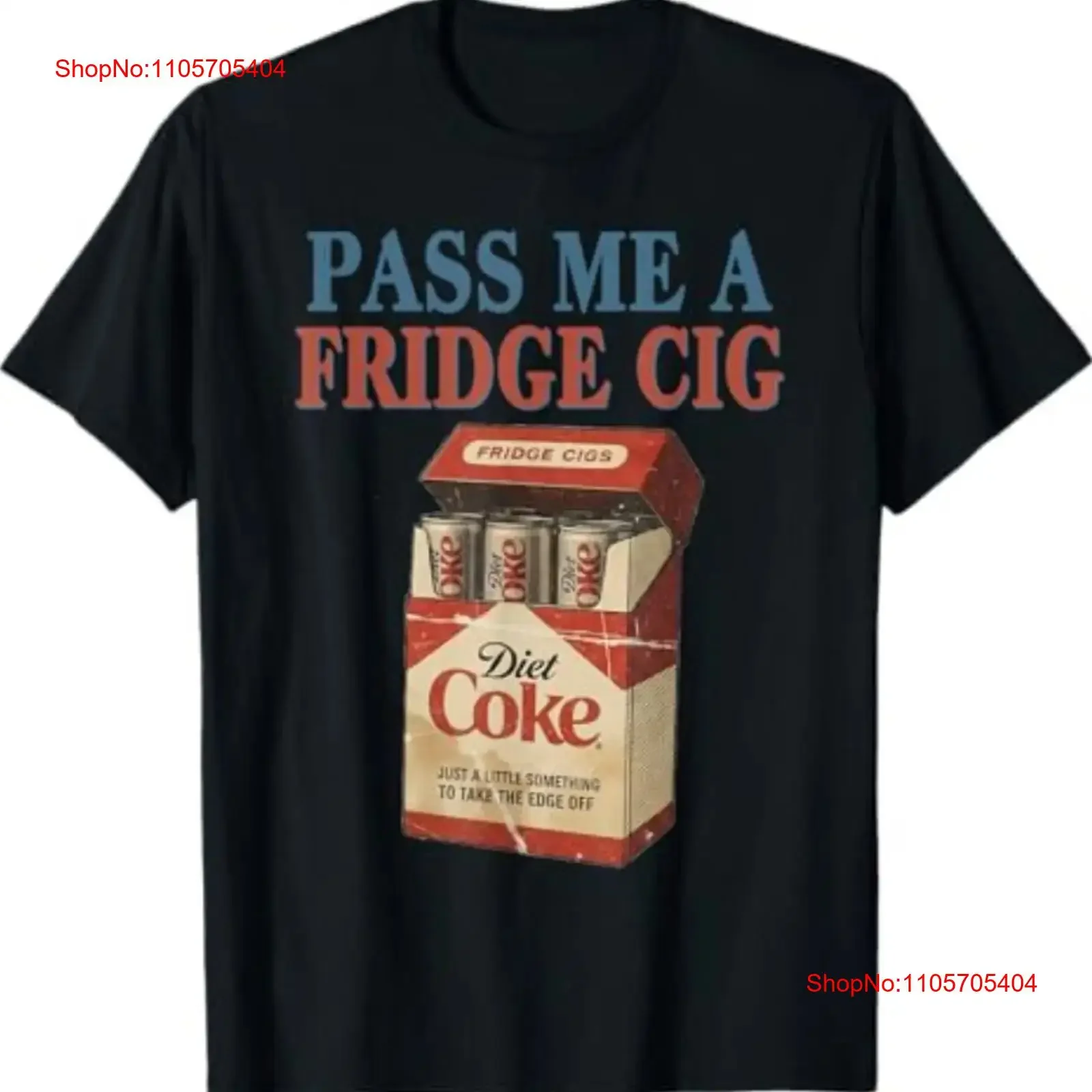 Funny Pass Me A Fridge Cig T Shirt long or short sleeves vintage Washed Unisex Stylish fashion Breathable Stretched Slightly