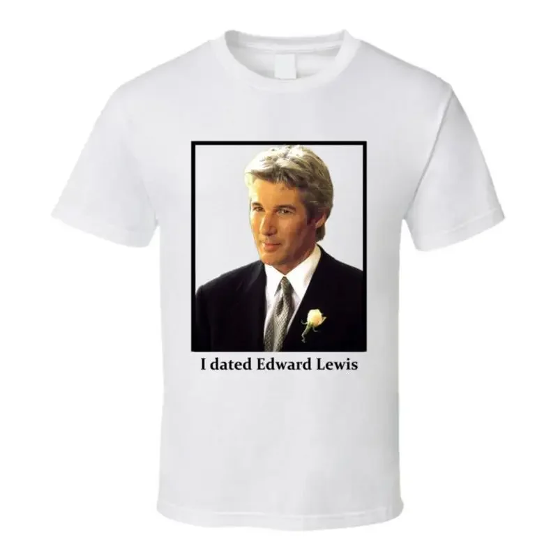 I Dated Edward Lewis T Shirt