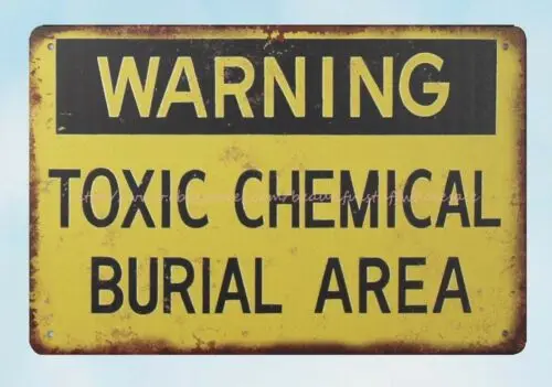 vintage signs Warning Toxic Chemical Burial Area metal tin sign