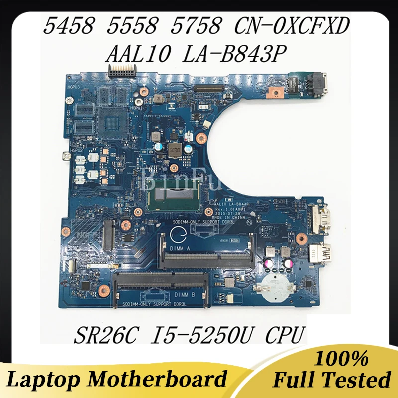 

CN-0XCFXD 0XCFXD XCFXD For Dell 5458 15 5558 5758 Laptop Motherboard AAL10 LA-B843P W/ SR26C I5-5250U CPU 100% Full Working Well