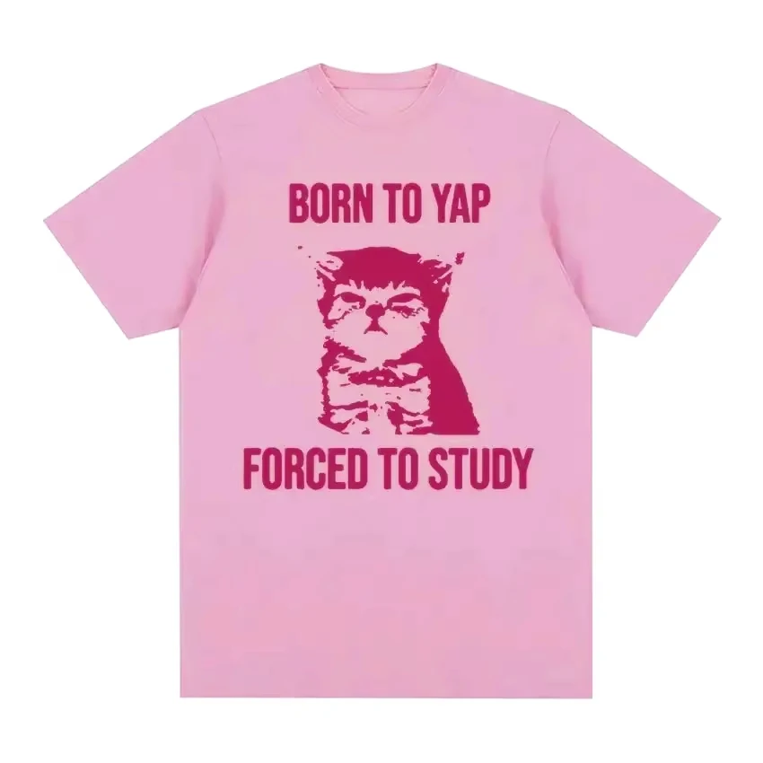 Born To Yap Forced To Study Funny Cat Meme Printed T-shirts Women Retro Harajuku Fashion Casual Tee Top Round Neck Y2k Clothing