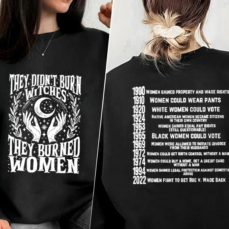 They Didn't Burn Witches Sweatshirt They Burned Women Rights Dates Witch Hooded Sweatshirts Harajuku Pullover Womens Clothing