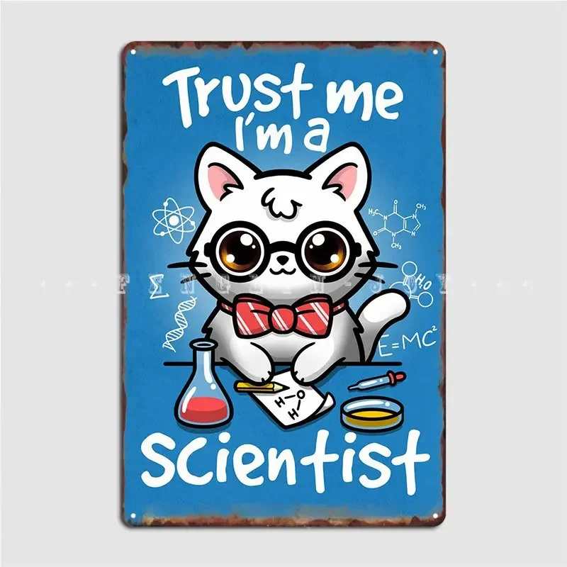 

Trust Me I Am A Scientist Metal Sign Wall Cave Party Create Plates Tin Sign Poster