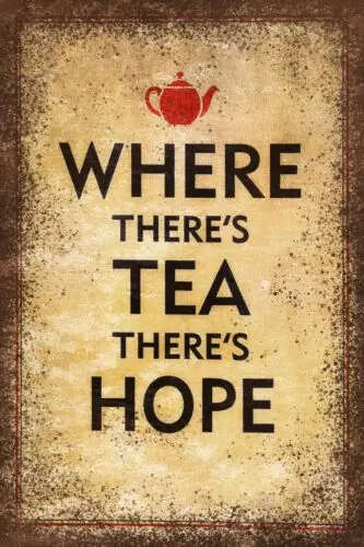 Tea and Hope Positivity Quote, Aged Look Vintage Retro Style Metal Sign