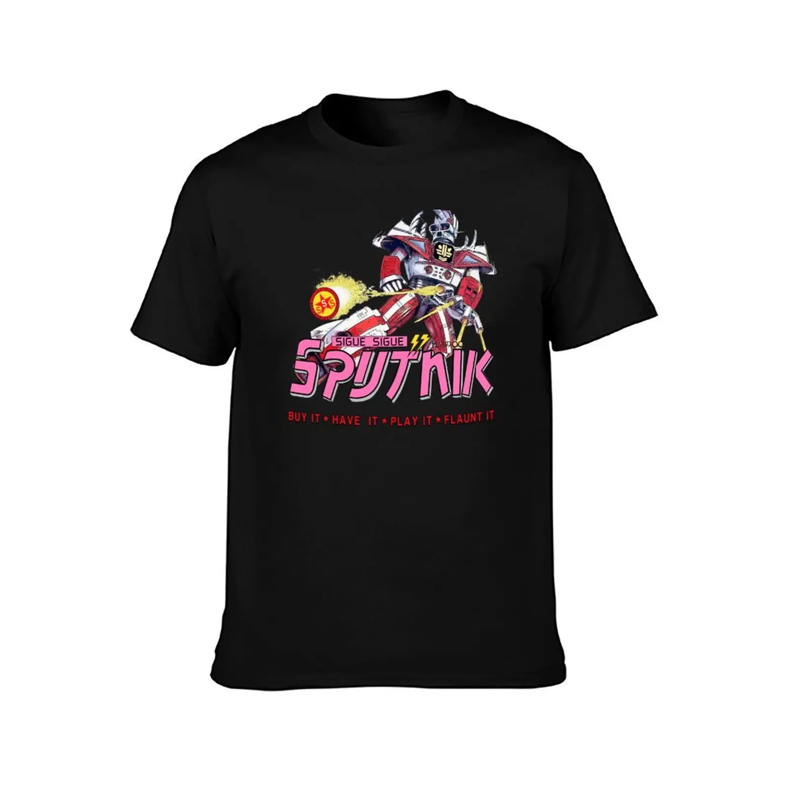 Sigue Sigue Sputnik - Buy It, Have It, Play It, Flaunt It T-Shirt Big Size Short Sleeve Tee for Men