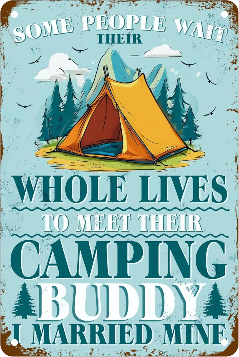 AOWOTU Some People Wait Their Whole Lives To Meet Their Camping Buddy I Married Mine Metal Tin Sign, Funny Camping Quote Decor F