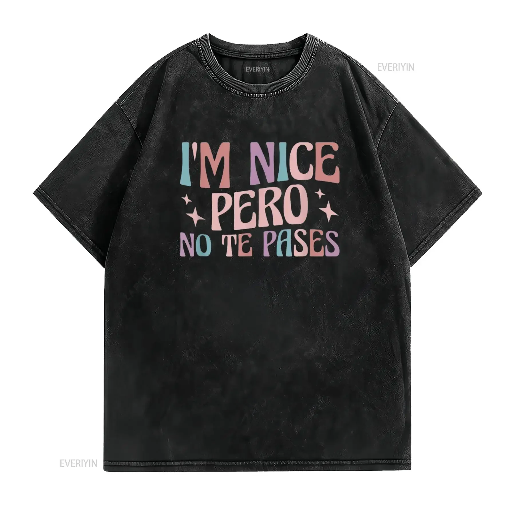 I m Nice Pero No Te Pases Womens T Shirt White vintage Washed Casual Top For Everyday Wear streetwear Stylish Versatile