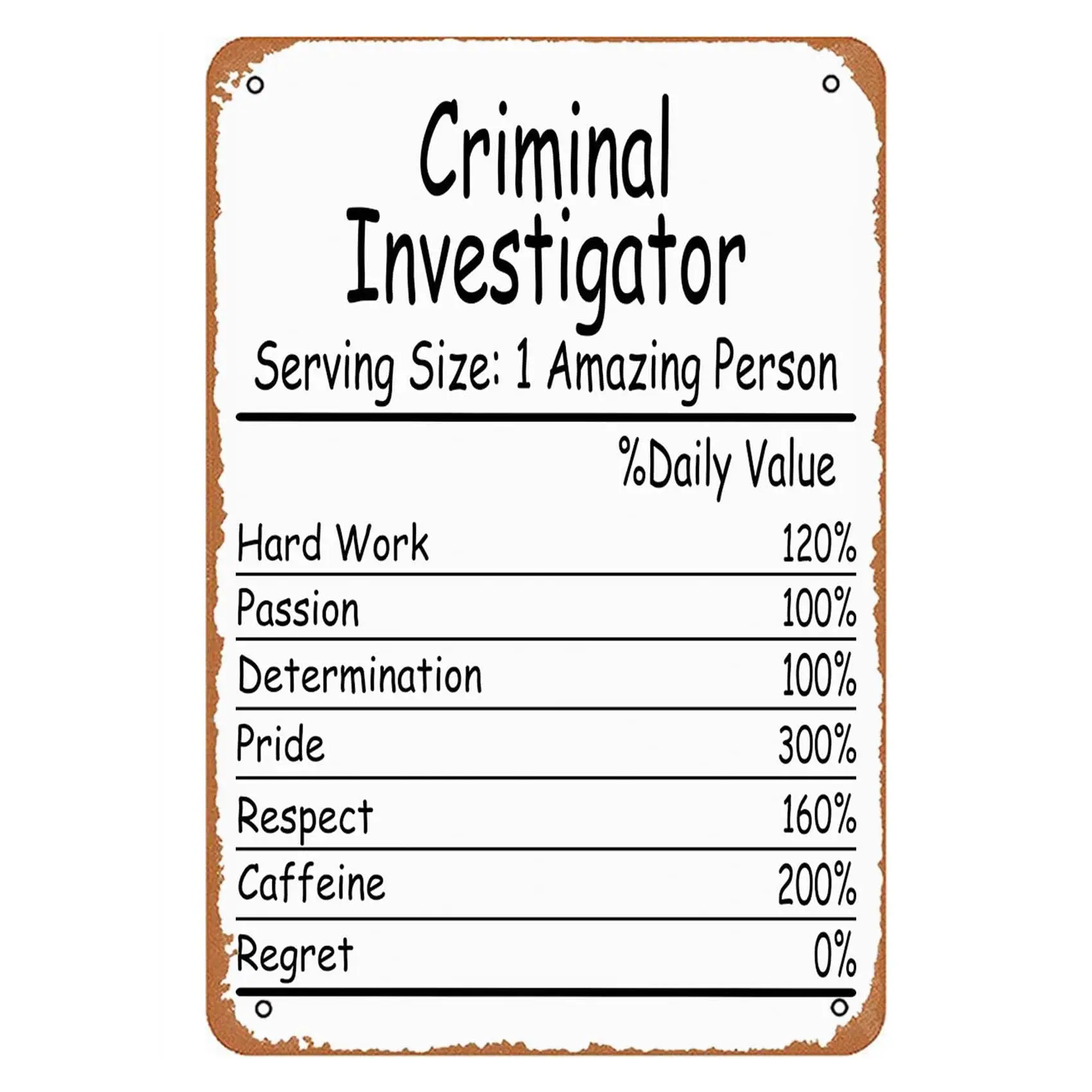 Criminal Investigator Amazing Person Daily Value Metal Signs Vintage Kitchen Bar Farm Wall Art Restaurant Man Cave Metal Tin Sig