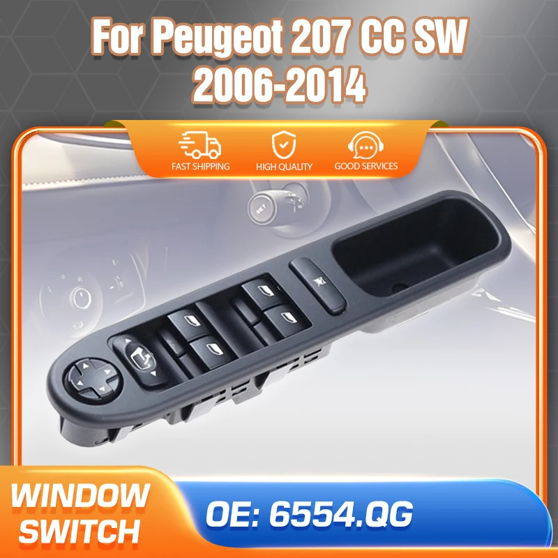 

For Peugeot 207 CC SW 2006 2007 2008 2009 2010 2011 2012 2013 2014 6554.QG Master Power Window Switch Control Button 96642444XT