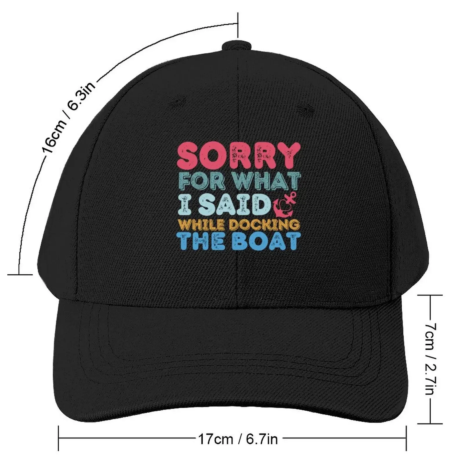 Sorry For What I Said While Docking The Boat | Funny Saying Baseball Cap cute New In The Hat Golf Wear Golf Wear Men Women's