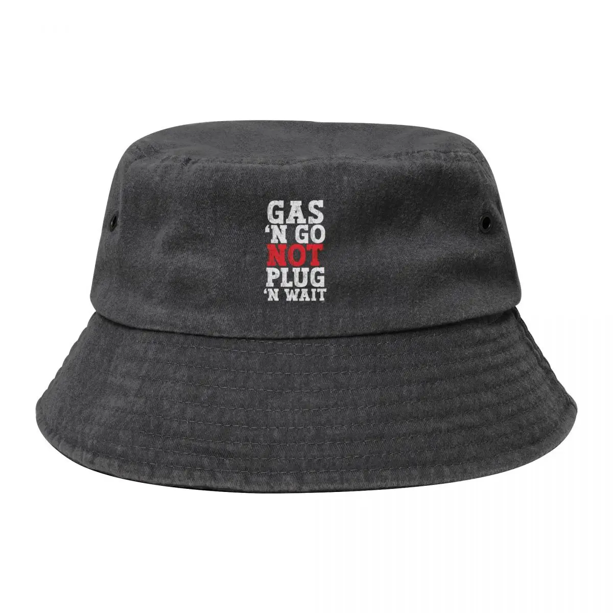 Gas 'N Go Not Plug 'N Wait - Funny Anti EV Car Electric Vehicle Bucket Hat Luxury Man Hat Dropshipping Boy Child Women's