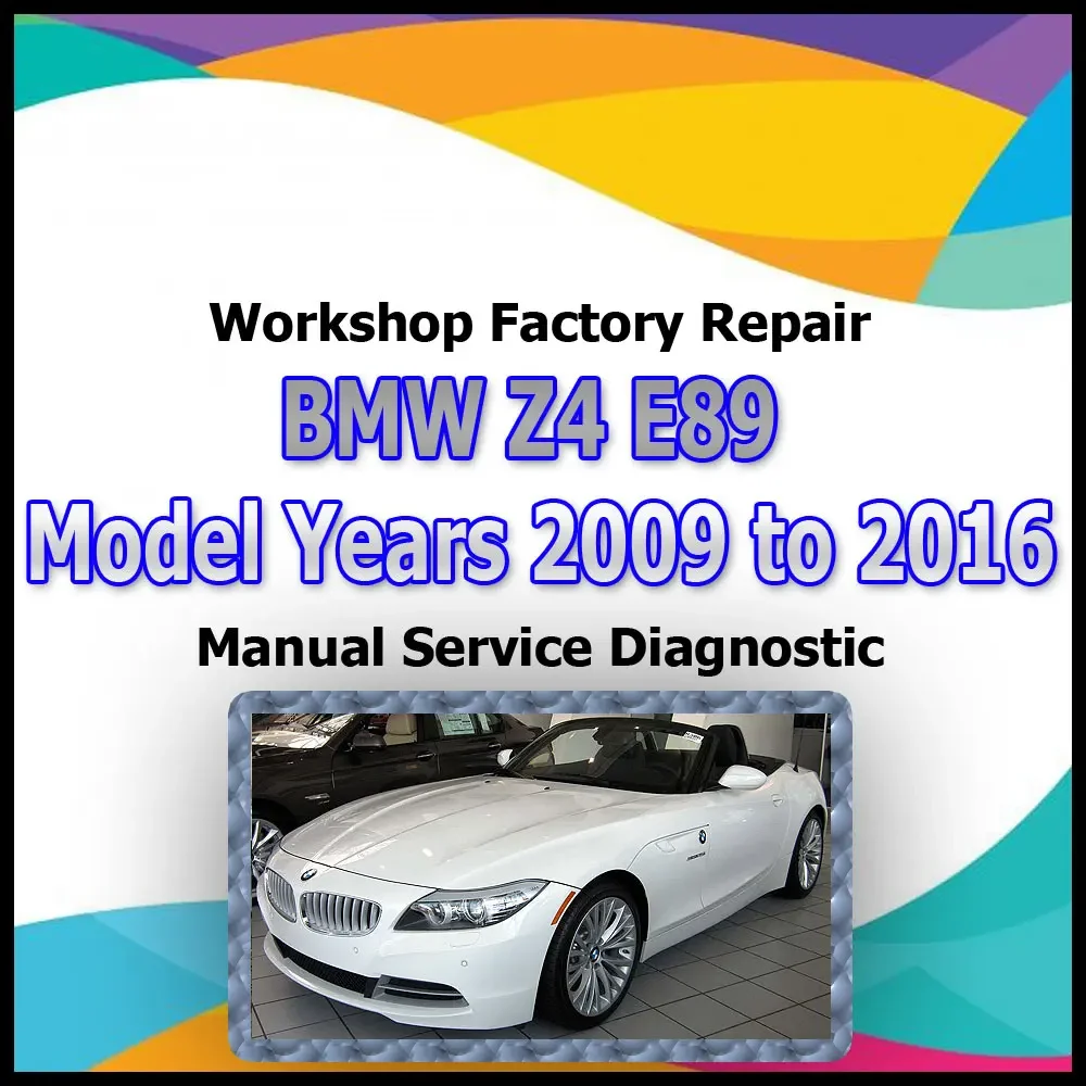 BMW Z4 E89 Model 2009 to 2016 workshop factory repair manual service Automotive Diagnostic link Manual Car Vehicle Auto Repair