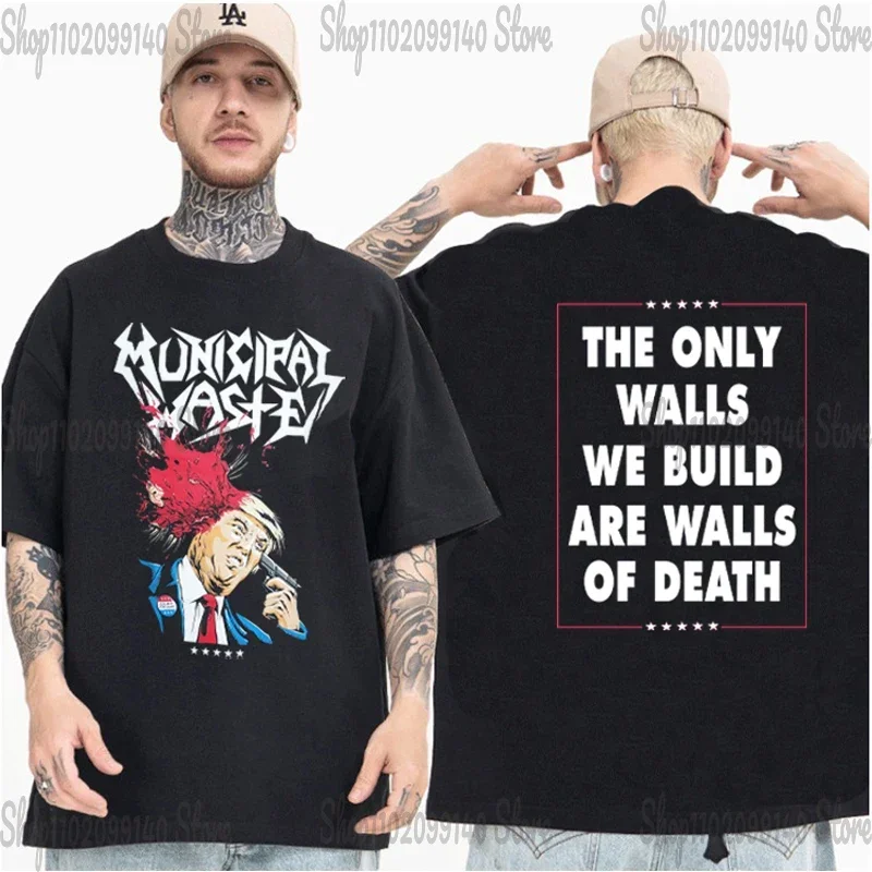 

Vintage t shirt MUNICIPAL WASTE - DONALD TRUMP WALLS OF DEATH - Official T-Shirt - New T Shirt Summer Style