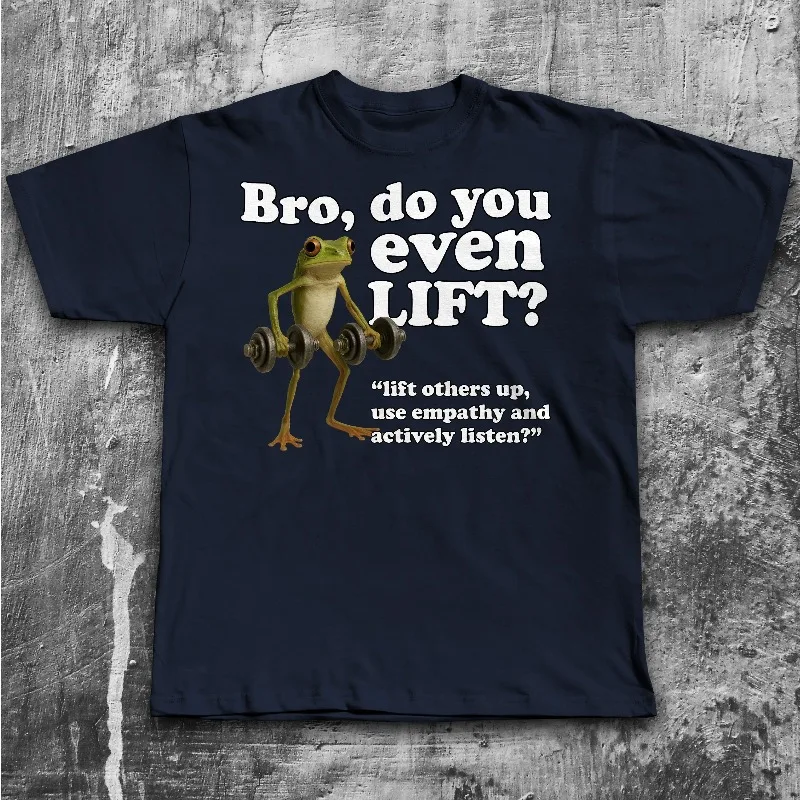 Bro Do You Even Lift Funny Frog Meme T-shirt, Silly Toad Shirt, Unhinged Clothes, Gift for Gym Bro, Gym Shirts, Stupid Gifts