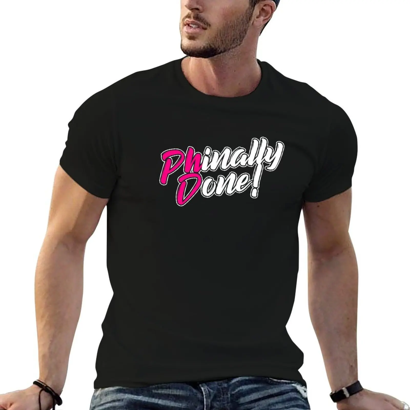 Funny Phinally Done PhD Doctoral Degree PhDs Graduate Shirt T-Shirt t shirt man designer T-Shirt