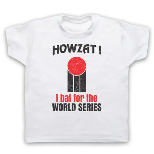 

HOWZAT I BAT FOR THE WORLD SERIES AS WORN DENNIS LILLEE WOMANS T-SHIRT