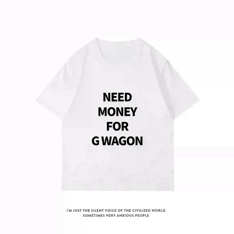 NEED MONEY FOR G WAGON Fun English Short-Sleeved T-shirt for Summer Sleeveless for Men and Women