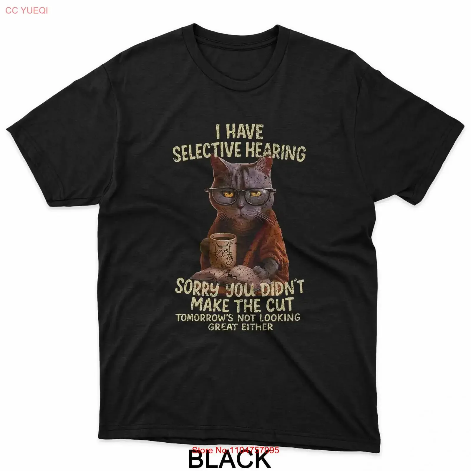 Cat Have Selective Hearing You Didnt Make Cut Funny 0LZ3LI T Shirt vintage Washed Top For Everyday Wear designer clothes Unisex