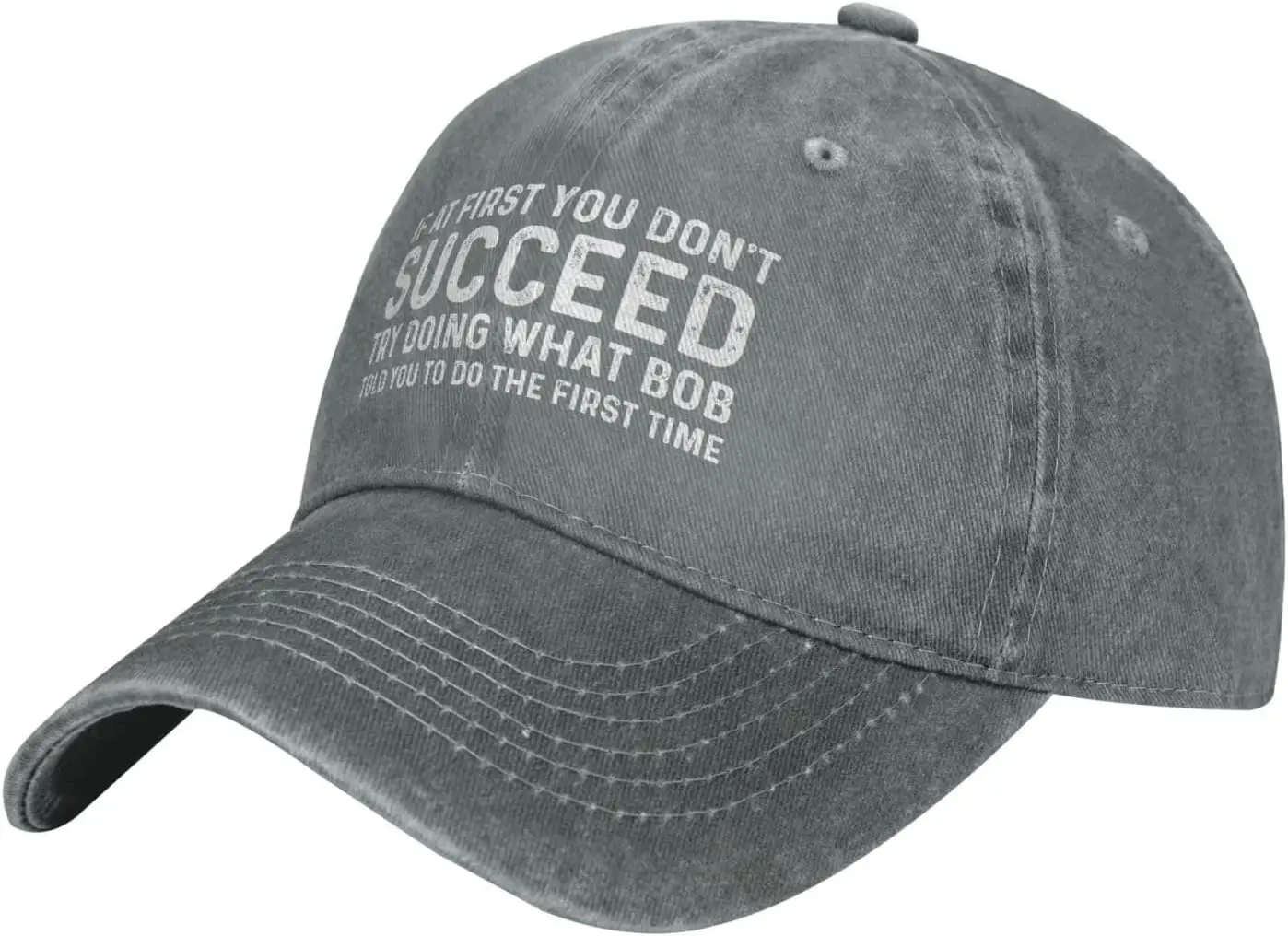 If at First You Don't Succeed Try Doing What Bob Told You to Do Hat for Men Dad Hats Cool Caps