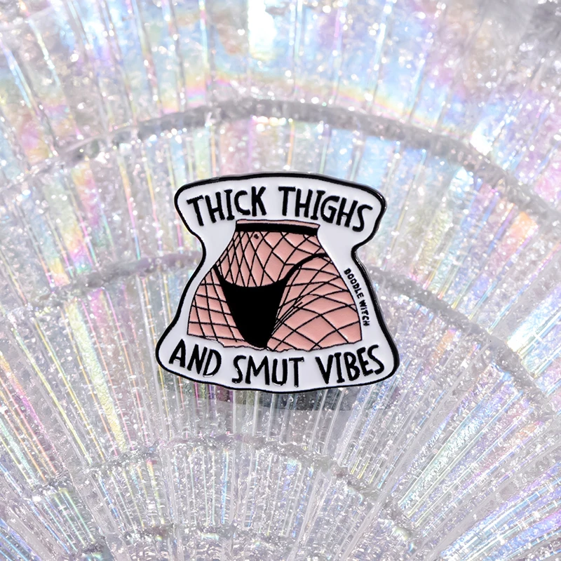 Thick Things And Smut Vibes Enamel Pin Creative Sexy Figure Black Stockings Metal Brooch Lapel Badge Jewelry Gift For Friends