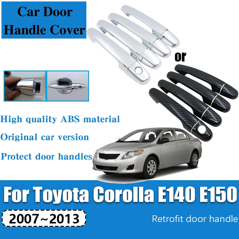 

Door Handle For Toyota Corolla E140 E150 2007~2013 2008 2010 Chrome Car Styling Exterior Decorate Part Auto Sticker Accessoires
