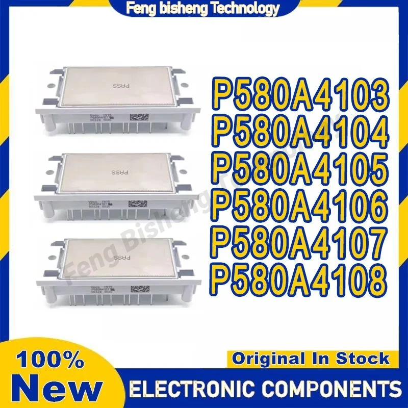 

P580A4108 P580A4107 P580A4106 P580A4105 P580A4104 P580A4103 P580A4101 P580A4102 NEW AND ORIGINAL MODULE