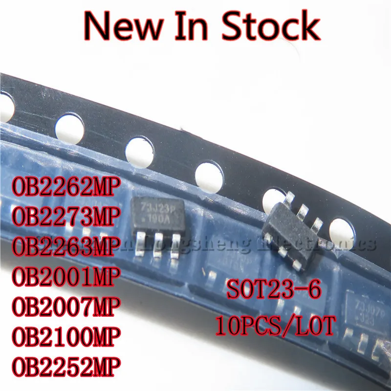 10PCS/LOT OB2262MP OB2273MP OB2263MP OB2001MP OB2007MP OB2100MP OB2252MP SOT23-6 SMD PWM control IC chip New In Stock