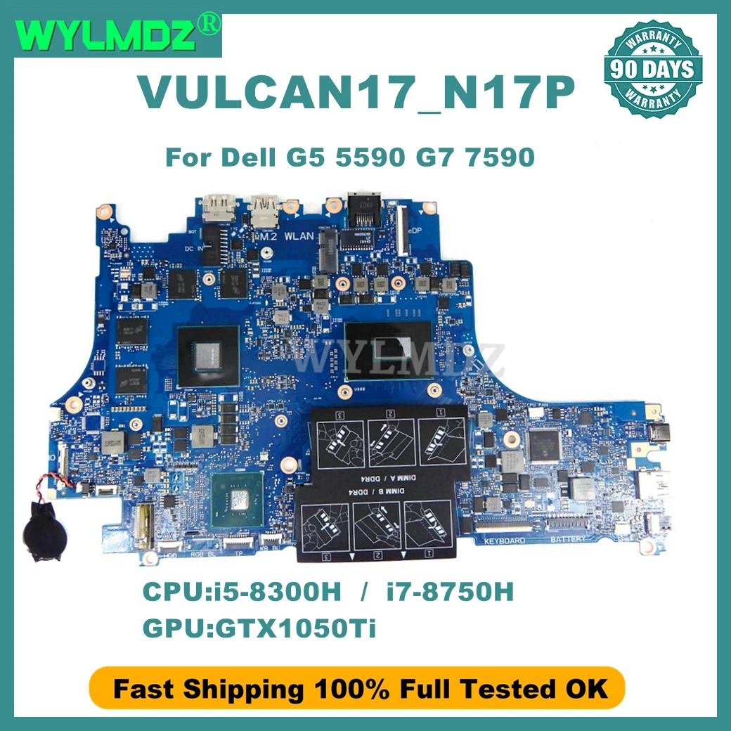 VULCAN17_N17P carte mère pour Dell G5 5590 G7 7590 carte mère d'ordinateur portable avec i5-8300H i7-8750H CPU GTX1050Ti GPU 100% testé OK