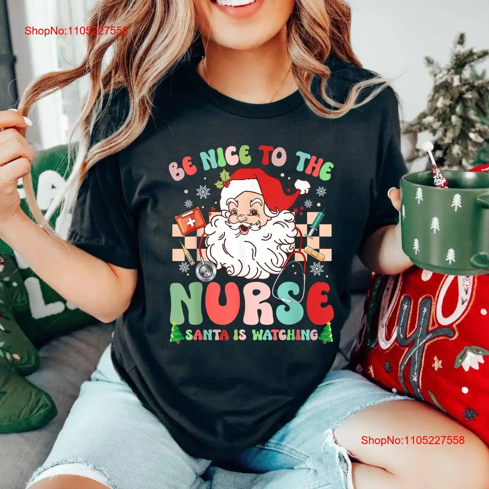 Be Nice To The Nurse Santa Is Watching T Shirt Christmas Santa's Favorite s For ER RN ICU L D vintage Washed Comfortable