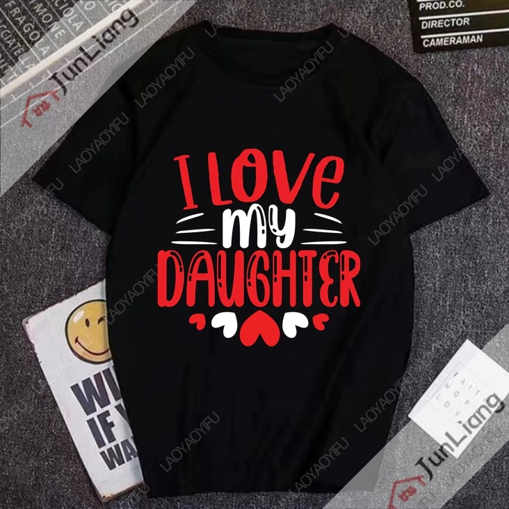 

I Love My Daughter Men's T-shirt Girl Gift Short Sleeve Tee Y2k Streetwear Mens Clothes Funny Gifts Clothing T-shirts Graphic