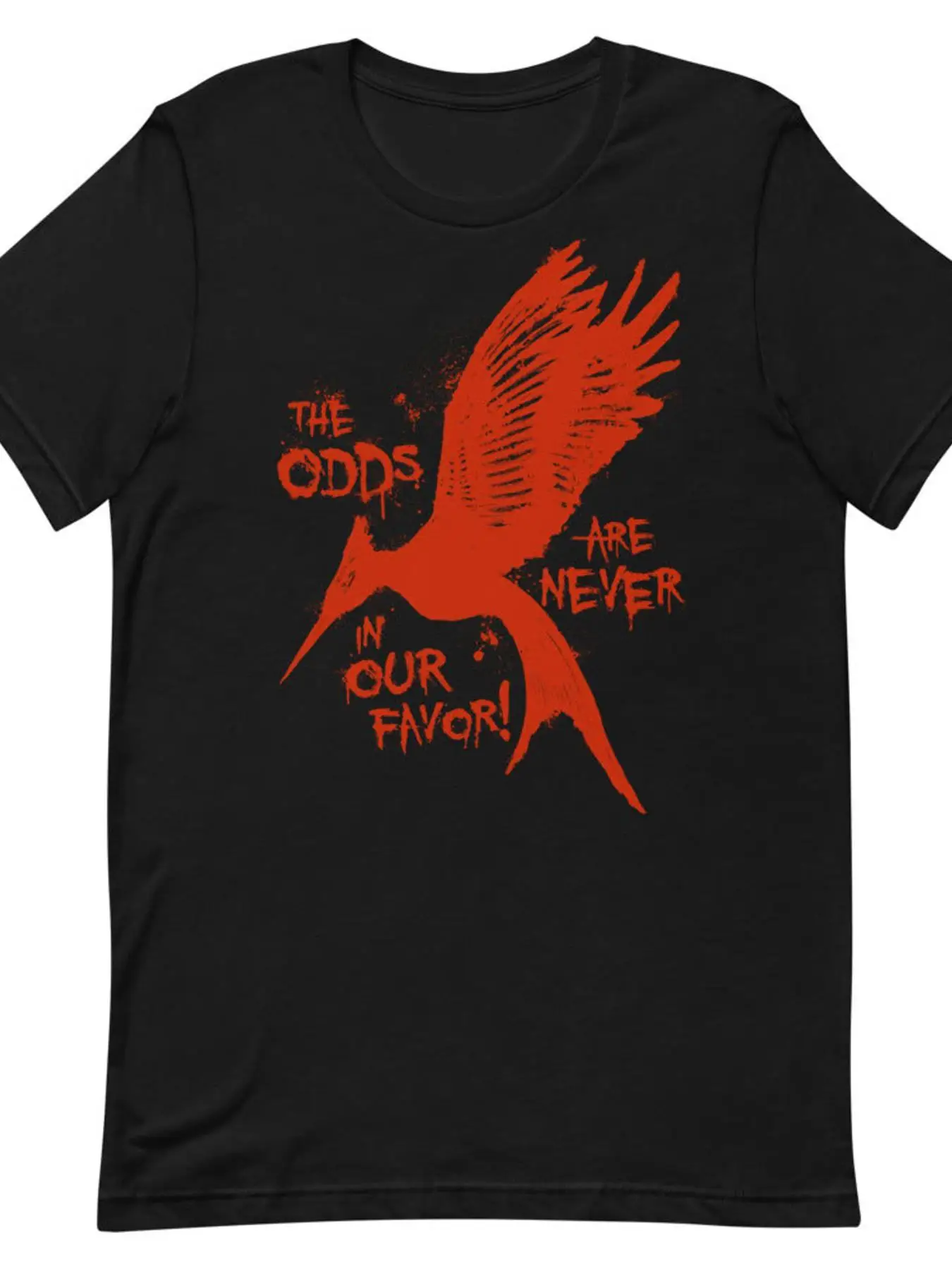 The Odds Are Never in Our Favor Mockingjay T-Shirt Slight Stretch Fabric Casual Style Print Pattern Perfect for All Season