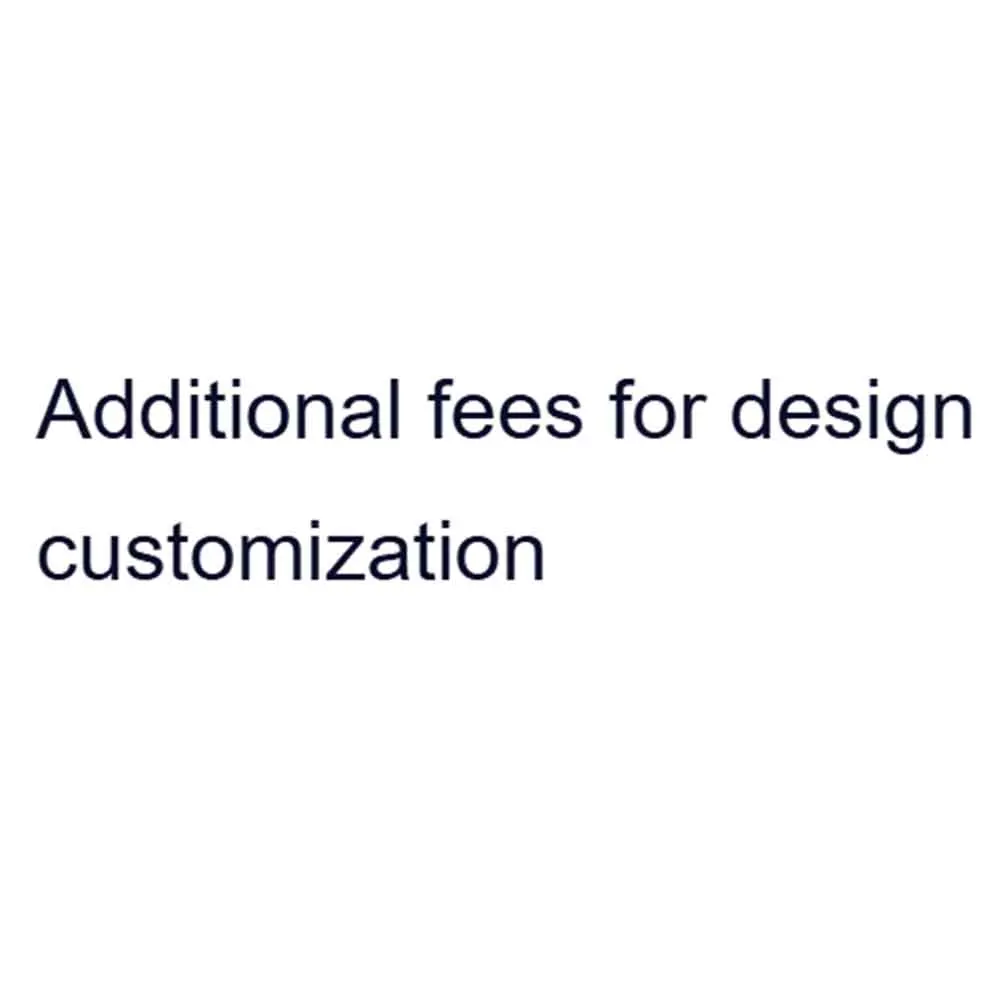 Additional fees for design customization