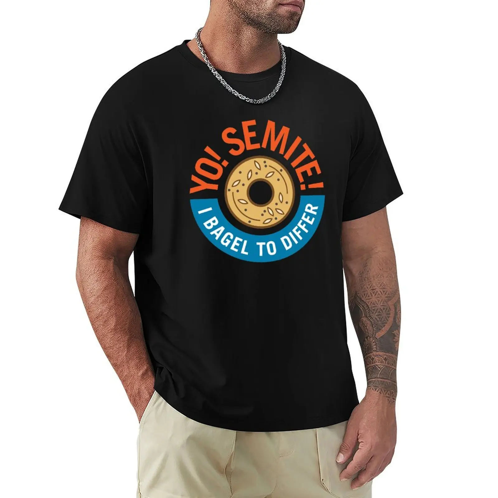 Yo! Semite! I Bagel to Differ T-Shirt cotton tshirt 100% T-Shirt