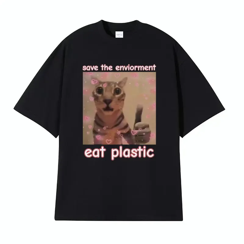 Funny Save The Environment Eat Plastic Cat Meme T Shirt Men Women Fashion Humor Casual T-shirt 100% Cotton Short Sleeve T Shirts