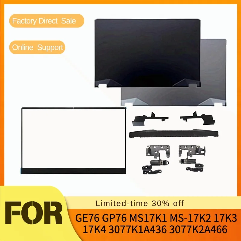 New LCD Back Cover/LCD Bezel/Hinge/Shaft Cover For MSI GE76 GP76 MS17K1 MS-17K2 17K3 17K4 3077K1A436 3077K2A466
