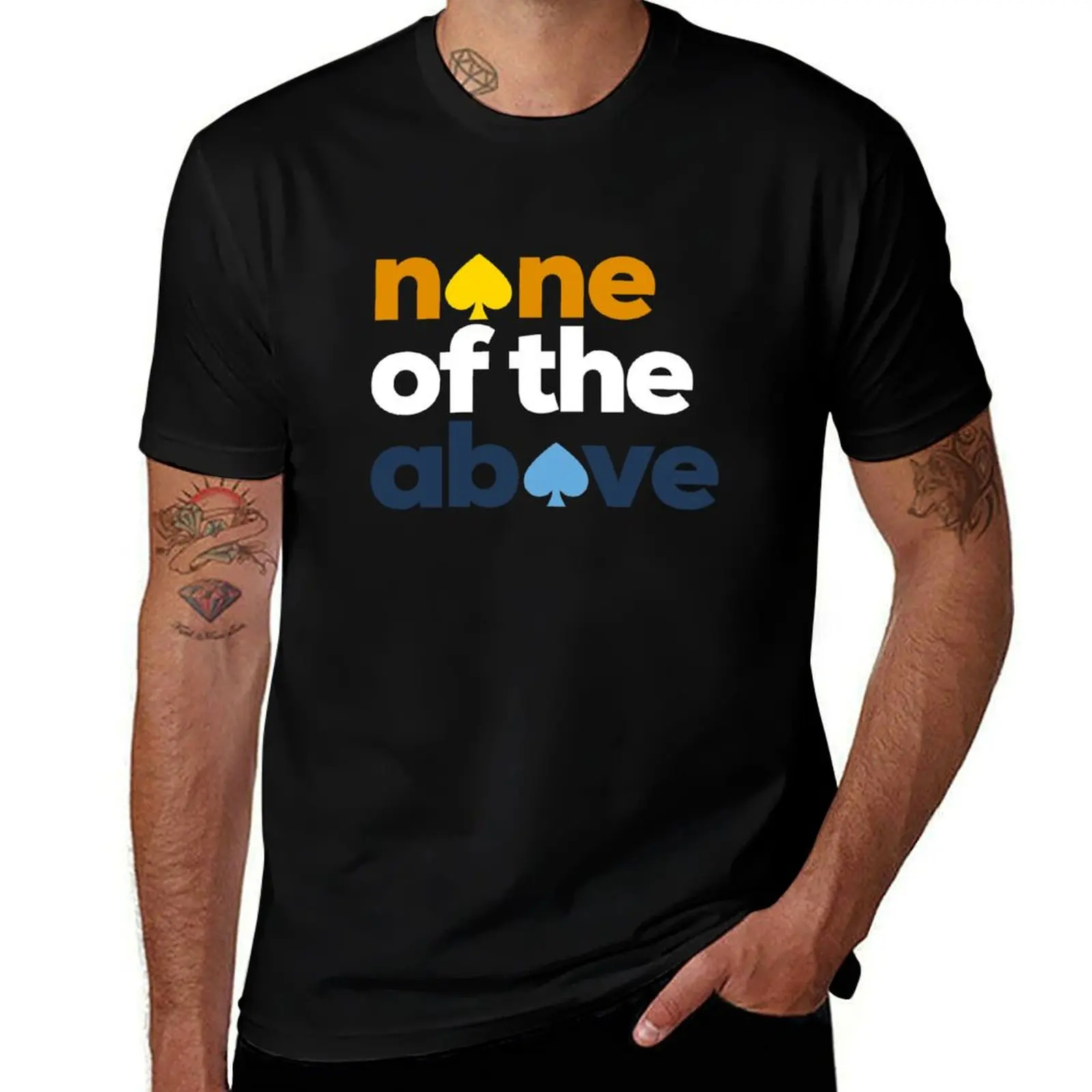 

None Of The Above. Aroace Pride T-Shirt t shirts for man pack cotton t shirts for man cotton soft t shirt man cotton T-Shirt