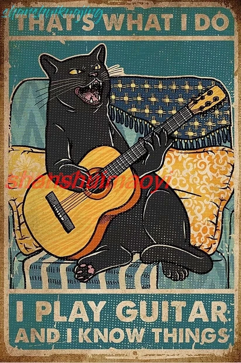 Cat Guitar Rock I Play Guitar and I Know Things Metal Tin Sign Kitchen Pub Funny Novelty Coffee Christams Gifts Bar Farm Ma FGDD