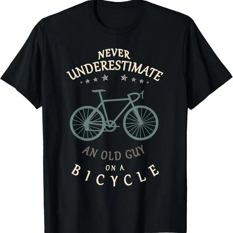 

Bike Cycling Never Underestimate An Old Guy On A Bicycle Dad T Shirt