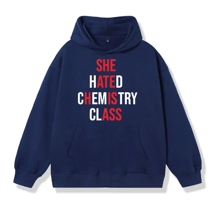 Funny She Ate His Ass print hoodie She Hated Chemistry Class Graphic Sweatshirt Fashion Aesthetic Harajuku hoodies men women