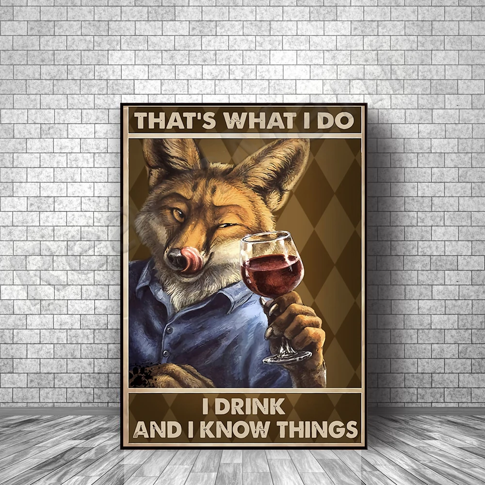 Fox That's What I Do I Drink And I Know Things Canvas Poster, Favorite Fox and Wine Vintage Poster Gift, Fox Drinking Poster