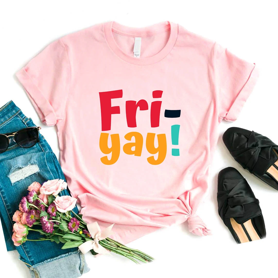 Fri Yay Happy Friday Letter Printed Tshirt Women Mother'S Day Teacher'S Day Gift T Shirt Femme Summer Short Sleeve Solid T-Shirt