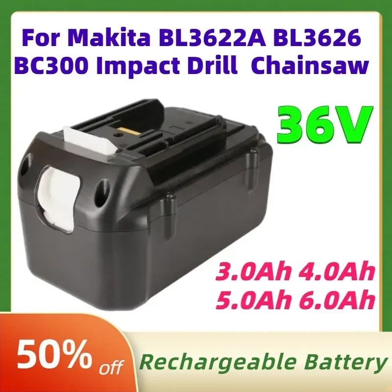 

New 3.0Ah 4.0Ah 5.0Ah 6.0Ah 36V Rechargeable Li-ion Batteries for Makita BL3622A BL3626 BC300 Impact Drill and Chainsaw