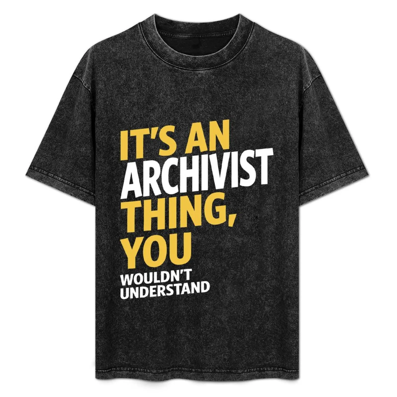 

Archivist Thing T-Shirt Stain Resistant Casual Tee