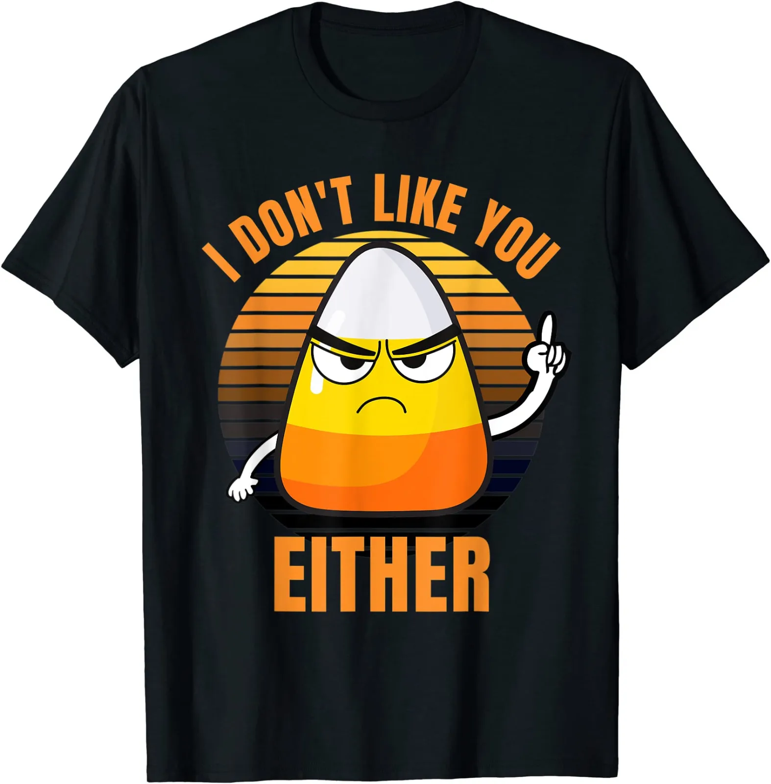 

I Don't Like You Either Funny Candy Corn Halloween Men's Unisex T-Shirt S-5XL