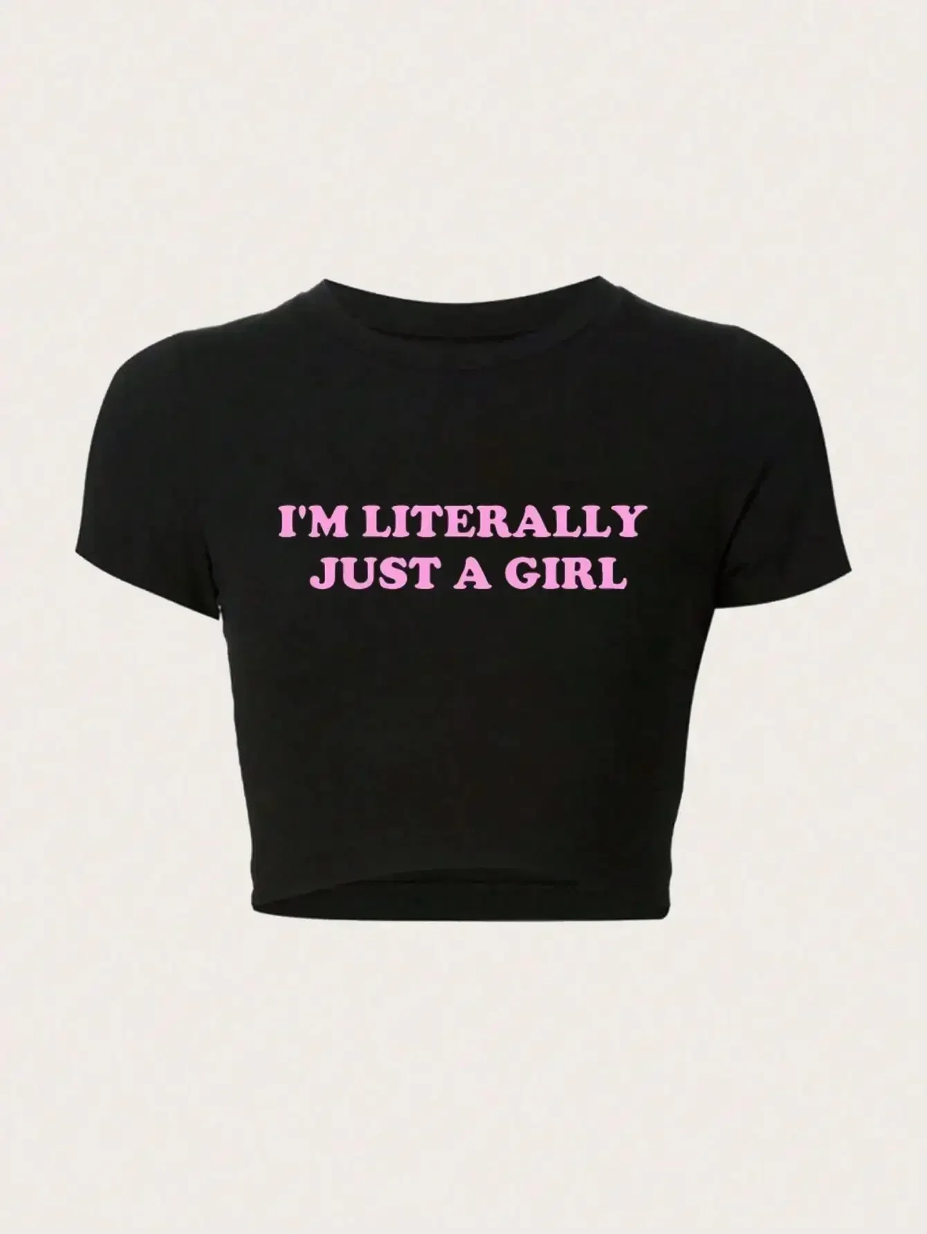 Women Crop T-shirts I'm Literally Just A Girl Letter Printed Tees Shirts O-Neck Tight Clothes Fashion Street Female Tops