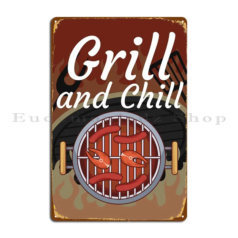 Grill And Chill Metal Sign Rusty Decoration Create Character Classic Tin Sign Poster