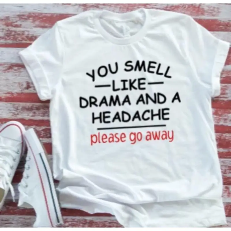 

Вы запахом, как драма и головной боли, пожалуйста, выйти на выезде. Белая футболка