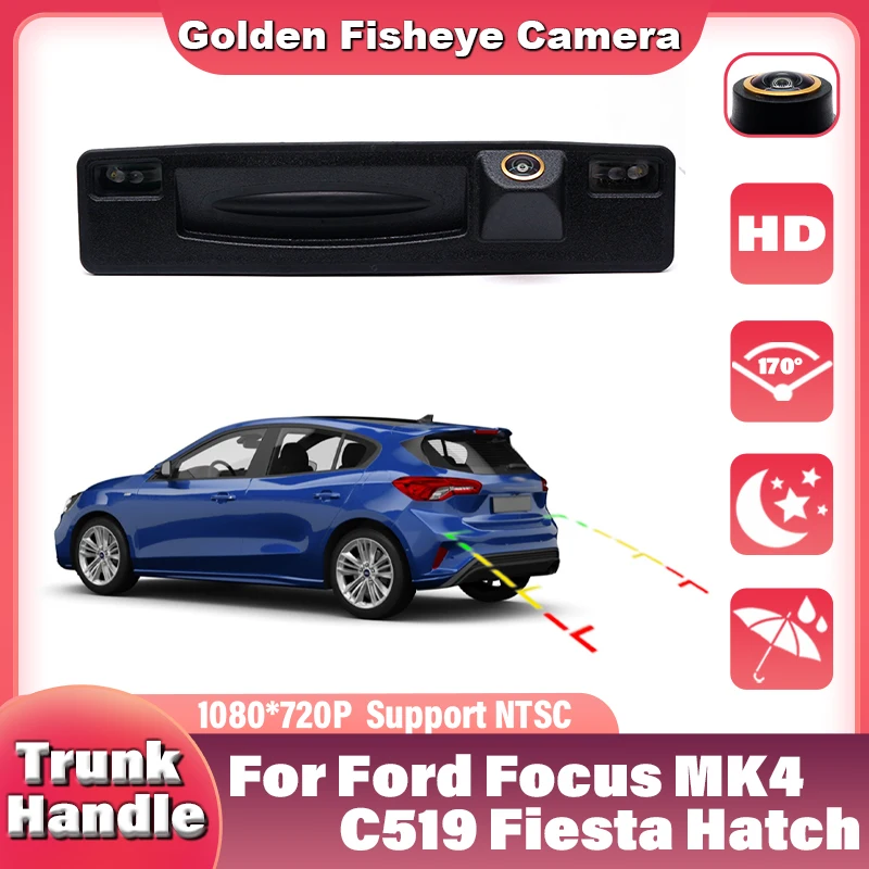 HD Rear Camera For Ford Focus 3 MK3 lifting Sedan SE 2015~2020 Facelift Trunk Handle Backup Parking Reversing Camera Golden Lens